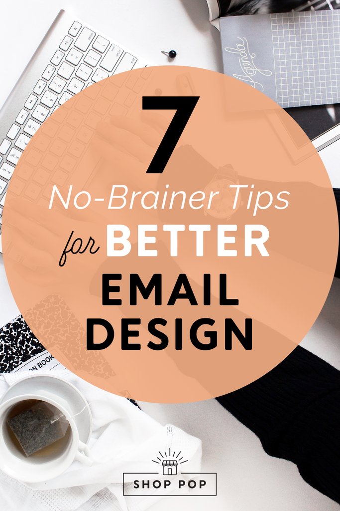 7 email design tips shop pop marketing